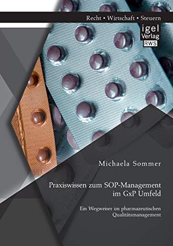 Praxiswissen zum Sop-Management im GxP Umfeld: Ein Wegweiser im pharmazeutischen Qualitätsmanagement