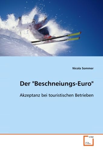 Der "Beschneiungs-Euro": Akzeptanz bei touristischen Betrieben
