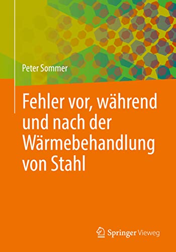 Fehler vor, während und nach der Wärmebehandlung von Stahl von Springer Vieweg