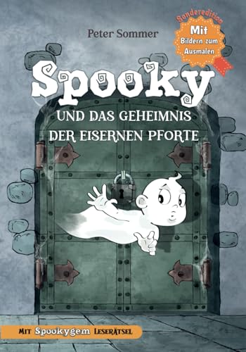 Spooky und das Geheimnis der eisernen Pforte Band 1 Sonderedition: Fantasy-Abenteuer, Kinderbuch zum Vorlesen und Selberlesen für Mädchen und Jungen ab 6 Jahren mit Bilder zum Ausmalen und Rätseln. von SweetArtRos