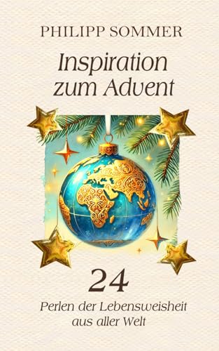Inspiration zum Advent: 24 Perlen der Lebensweisheit aus aller Welt von Independently published