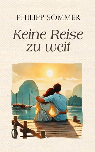 Keine Reise zu weit: Eine ergreifende Lovestory