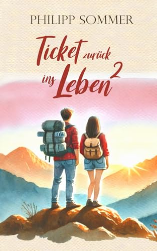 Ticket zurück ins Leben 2: Von der Kunst Beziehungskrisen zu meistern