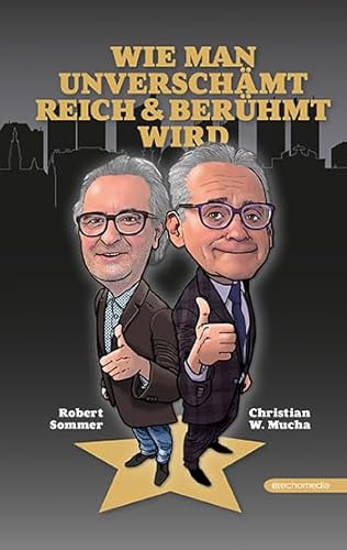 Wie man unverschämt reich & berühmt wird: Ein satirischer Ratgeber