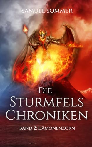 Die Sturmfels Chroniken Band 2: Dämonenzorn