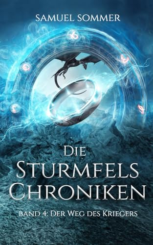 Die Sturmfels Chroniken Band 4: Der Weg des Kriegers