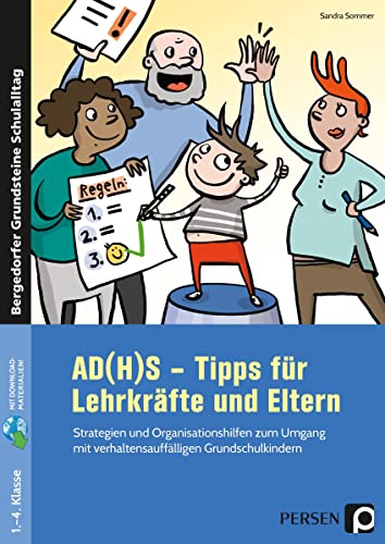 AD(H)S - Tipps für Lehrkräfte und Eltern: Strategien und Organisationshilfen zum Umgang mit verhaltensauffälligen Grundschulkindern (1. bis 4. Klasse) von Persen Verlag i.d. AAP