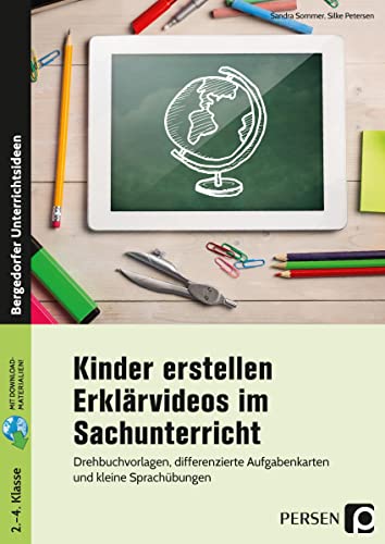 Kinder erstellen Erklärvideos im Sachunterricht: Drehbuchvorlagen, differenzierte Aufgabenkarten und kleine Sprachübungen (2. bis 4. Klasse) von Persen Verlag in der AAP Lehrerwelt