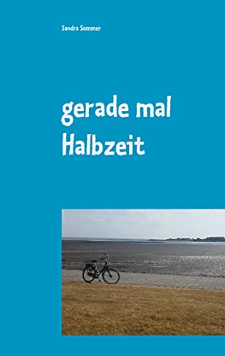 gerade mal Halbzeit gerade mal Halbzeit von Books on Demand