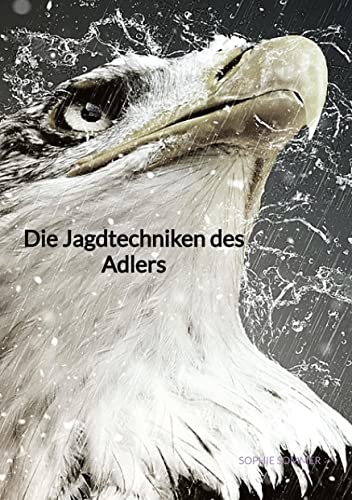 Die Jagdtechniken des Adlers von Jaltas Books