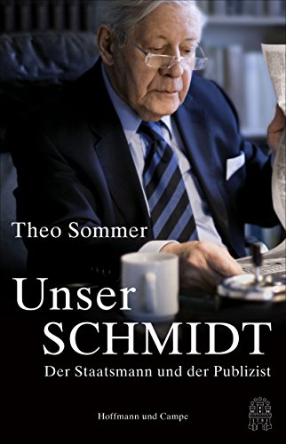 Unser Schmidt: Der Staatsmann und der Publizist