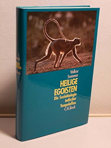 Heilige Egoisten. Die Soziobiologie indischer Tempelaffen