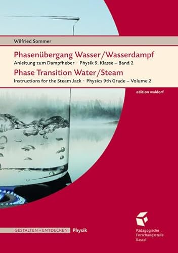 Phasenübergang Wasser/Wasserdampf • Phase Transition Water/SteamAnleitung: Anleitung zum Dampfheber • Instructions for the Steam Jack