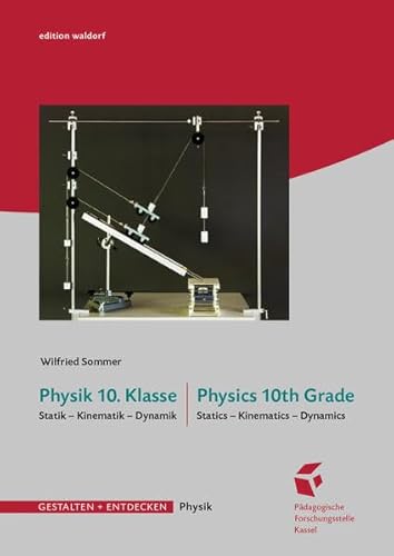 Physik 10. Klasse • Physics 10th Grade: Statik – Kinematik – Dynamik • Statics – Kinematics – Dynamics
