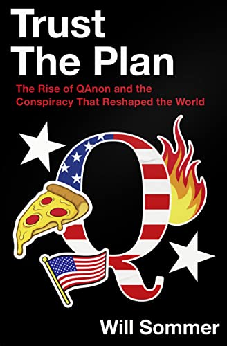 Trust the Plan: The Rise of QAnon and the Conspiracy That Reshaped the World von Fourth Estate