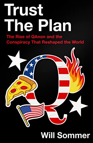 Trust the Plan: The Rise of QAnon and the Conspiracy That Reshaped the World von Fourth Estate