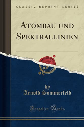 Atombau und Spektrallinien (Classic Reprint)