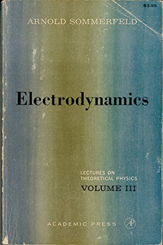 Electrodynamics: Lectures on Theoretical Physics, Vol. 3 von Academic Press