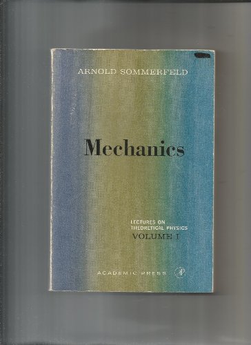 Mechanics: Lectures on Theoretical Physics, Vol. 1