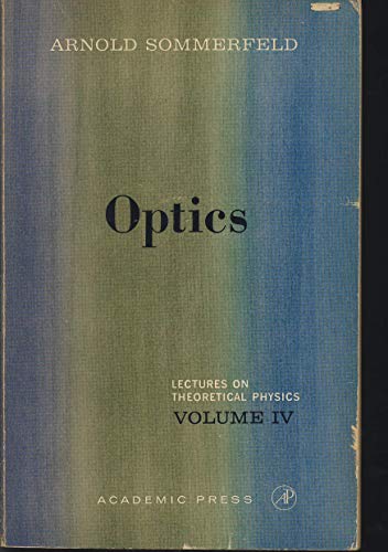 Optics: Lectures on Theoretical Physics, Vol. 4