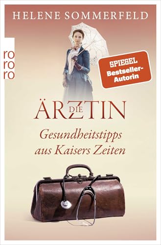Die Ärztin: Gesundheitstipps aus Kaisers Zeiten Die Ärztin: Gesundheitstipps aus Kaisers Zeiten