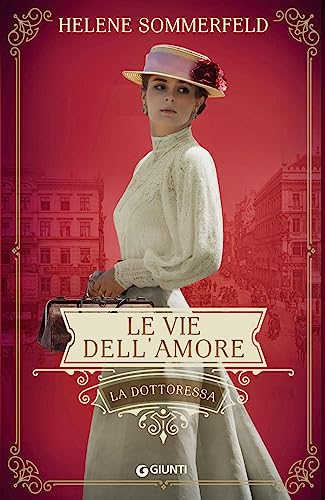 Le vie dell'amore. La dottoressa (Vol. 3)