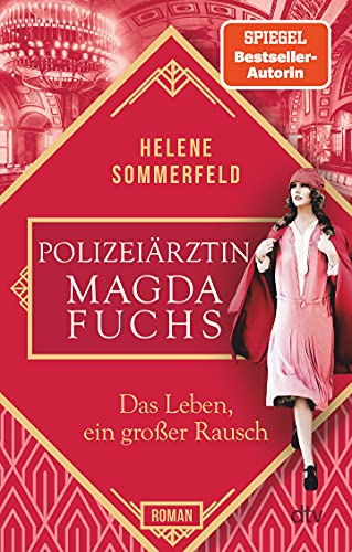Polizeiärztin Magda Fuchs – Das Leben, ein großer Rausch: Roman (Polizeiärztin Magda Fuchs-Serie, Band 2)