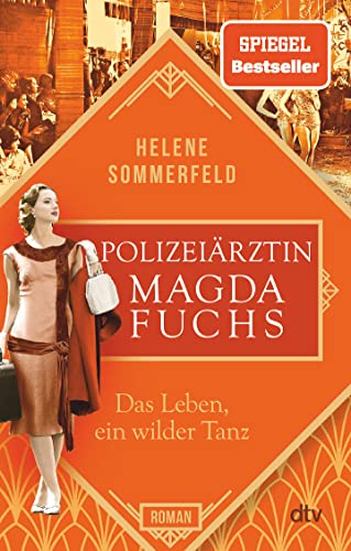Polizeiärztin Magda Fuchs – Das Leben, ein wilder Tanz: Roman (Polizeiärztin Magda Fuchs-Serie, Band 3)