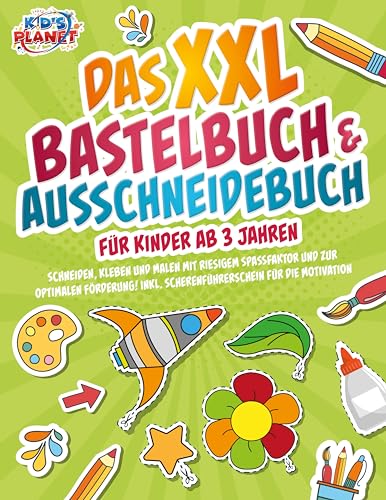 Das XXL Bastelbuch & Ausschneidebuch für Kinder ab 3 Jahren: Schneiden, Kleben und Malen mit riesigem Spaßfaktor und zur optimalen Förderung! Inkl. Scherenführerschein für die Motivation Das XXL Bastelbuch & Ausschneidebuch für Kinder ab 3 Jahren: Schneiden, Kleben und Malen mit riesigem Spaßfaktor und zur optimalen Förderung! Inkl. Scherenführerschein für die Motivation