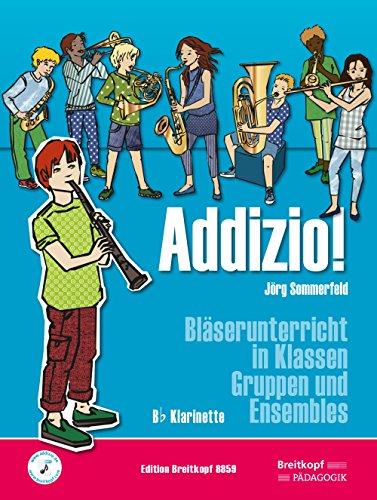 Addizio! Schülerheft Klarinette in B. Bläserunterricht in Klassen, Gruppen und Ensembles (EB 8859): Bläserunterricht in Klassen, Gruppen und Ensembles - Schülerausgabe (Klar[Bb])