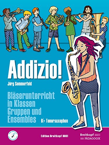 Addizio! Schülerheft Tenorsaxophon in B. Bläserunterricht in Klassen, Gruppen und Ensembles (EB 8861) von EDITION BREITKOPF