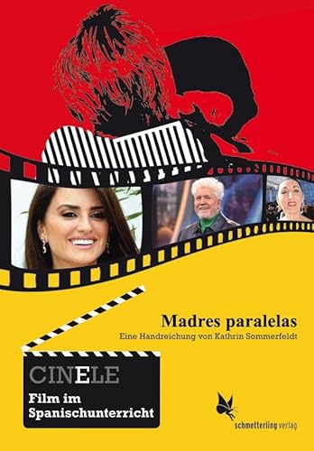 CINELE. Madres paralelas: Eine Handreichung für den Spanischunterricht CINELE. Madres paralelas: Eine Handreichung für den Spanischunterricht von Schmetterling Verlag GmbH