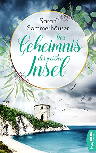 Das Geheimnis der weißen Insel (Die schönsten Familiengeheimnis-Romane) von beHEARTBEAT