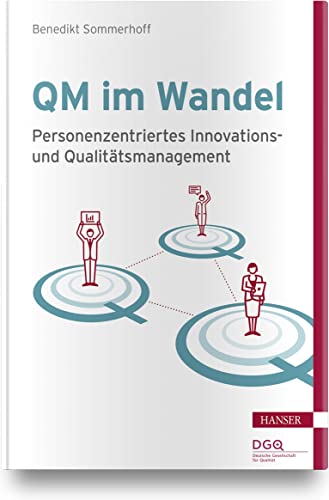 QM im Wandel: Personenzentriertes Innovations- und Qualitätsmanagement von Carl Hanser Verlag GmbH & Co. KG