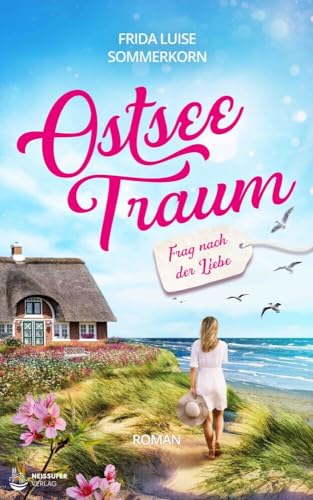 Frag nach der Liebe: Ostseetraum 2 von Neissuferverlag