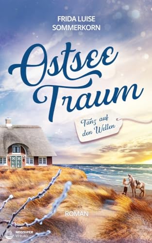 Tanz auf den Wellen: Ostseetraum 1 von Neissufer Verlag