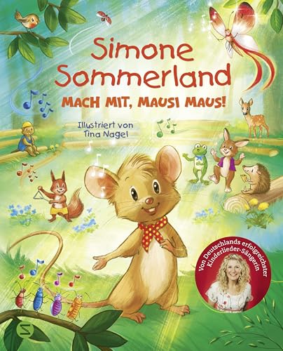 Simone Sommerland. Mach mit, Mausi Maus!: Das erste Bilderbuch der Erfolgssängerin | Mit kurzen Gesangsübungen zum Mitmachen | Wichtige Botschaft: Jedes Kind kann Musik machen Simone Sommerland. Mach mit, Mausi Maus!: Das erste Bilderbuch der Erfolgssängerin | Mit kurzen Gesangsübungen zum Mitmachen | Wichtige Botschaft: Jedes Kind kann Musik machen