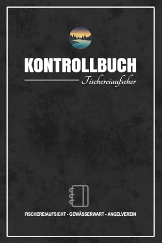 Fischereiaufseher Kontrollbuch: Fischerei Aufsicht Kontrollen / Notizbuch mit Templates zum Ausfüllen / Fischerei Geschenke für Aufseher, Gewässerwart, Angelverein und die Fischereiaufsicht Fischereiaufseher Kontrollbuch: Fischerei Aufsicht Kontrollen / Notizbuch mit Templates zum Ausfüllen / Fischerei Geschenke für Aufseher, Gewässerwart, Angelverein und die Fischereiaufsicht