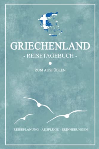 Griechenland Reisetagebuch zum Ausfüllen: Kleines Notizbuch und Reisebuch Geschenk / Wohnmobil Griechenland Inselhopping, Camping, Wandern und Urlaub / Griechische Flagge / Reise Tagebuch Souvenir Griechenland Reisetagebuch zum Ausfüllen: Kleines Notizbuch und Reisebuch Geschenk / Wohnmobil Griechenland Inselhopping, Camping, Wandern und Urlaub / Griechische Flagge / Reise Tagebuch Souvenir von Stefan Hilbrecht