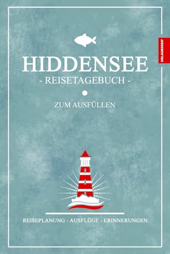 Hiddensee Reisetagebuch zum Ausfüllen: Reise Must Haves / Hiddensee Souvenir und Geschenke zum Urlaub, Fahrrad Fahren, Camping und für Wanderungen / Tagebuch Ostsee Gadget / Reisebuch von Stefan Hilbrecht
