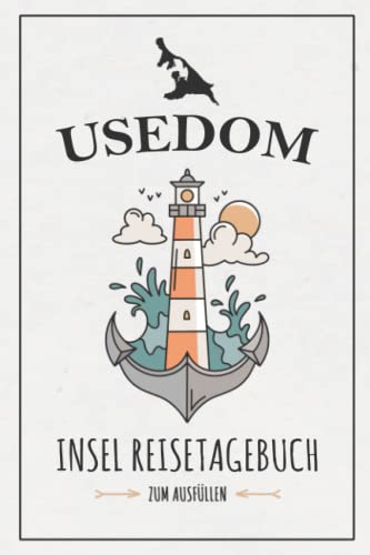 Insel Usedom Reisetagebuch zum Ausfüllen: Notizbuch zum Selberschreiben / Ostsee Souvenir Usedom mit Kindern / Reise Tagebuch Ostseeinseln Geschenke / Wandern, Fahrrad, Camping, Wohnmobil Rundreise Insel Usedom Reisetagebuch zum Ausfüllen: Notizbuch zum Selberschreiben / Ostsee Souvenir Usedom mit Kindern / Reise Tagebuch Ostseeinseln Geschenke / Wandern, Fahrrad, Camping, Wohnmobil Rundreise von Stefan Hilbrecht