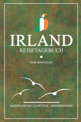 Irland Reisetagebuch zum Ausfüllen: Schickes Notizbuch für den Irland Roadtrip oder den Urlaub zum selber Eintragen - Kleine Geschenkidee für die ... irische Insel - Reiseplanung - Gepäckliste Irland Reisetagebuch zum Ausfüllen: Schickes Notizbuch für den Irland Roadtrip oder den Urlaub zum selber Eintragen - Kleine Geschenkidee für die ... irische Insel - Reiseplanung - Gepäckliste