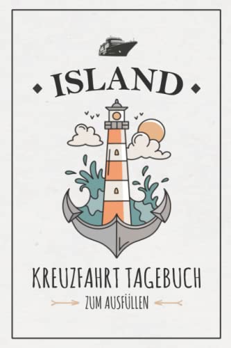 Island Kreuzfahrt Tagebuch: Notizbuch und Reisebuch zum Ausfüllen / Kreuzfahrt Logbuch Island / Kreuzfahrtschiff Urlaub Souvenir / Kreuzfahrttagebuch Reise / Reisetagebuch zum Selberschreiben Island Kreuzfahrt Tagebuch: Notizbuch und Reisebuch zum Ausfüllen / Kreuzfahrt Logbuch Island / Kreuzfahrtschiff Urlaub Souvenir / Kreuzfahrttagebuch Reise / Reisetagebuch zum Selberschreiben