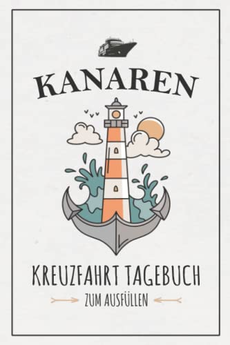Kanaren Kreuzfahrt Tagebuch: Kreuzfahrttagebuch zum Ausfüllen / Schiffsreise Souvenir / Kanarische Inseln Kreuzfahrten Logbuch / Kreuzfahrt Tagebuch Kanaren Geschenk / Seereisetagebuch Urlaub Kanaren Kreuzfahrt Tagebuch: Kreuzfahrttagebuch zum Ausfüllen / Schiffsreise Souvenir / Kanarische Inseln Kreuzfahrten Logbuch / Kreuzfahrt Tagebuch Kanaren Geschenk / Seereisetagebuch Urlaub von Stefan Hilbrecht