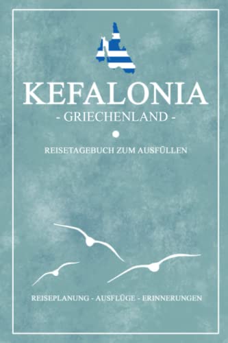 Kefalonia Griechenland Reisetagebuch zum Ausfüllen: Kleines Notizbuch und Reisebuch Geschenk / Kefalonia Wandern, Fahrrad Fahren, Baden und Camping / ... Tagebuch / Griechische Flagge Urlaub Souvenir Kefalonia Griechenland Reisetagebuch zum Ausfüllen: Kleines Notizbuch und Reisebuch Geschenk / Kefalonia Wandern, Fahrrad Fahren, Baden und Camping / ... Tagebuch / Griechische Flagge Urlaub Souvenir