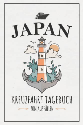 Kreuzfahrt Japan Tagebuch: Kreuzfahrttagebuch zum Ausfüllen / Japan Kreuzfahrt Geschenk / Kreuzfahrtschiff Urlaub / Schiffsreise Souvenir / Kreuzfahrten Logbuch zum Selberschreiben Kreuzfahrt Japan Tagebuch: Kreuzfahrttagebuch zum Ausfüllen / Japan Kreuzfahrt Geschenk / Kreuzfahrtschiff Urlaub / Schiffsreise Souvenir / Kreuzfahrten Logbuch zum Selberschreiben von Stefan Hilbrecht