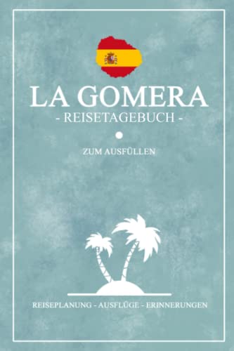 La Gomera Reisetagebuch zum Ausfüllen: Notizbuch und Reise Tagebuch zum Selber Eintragen / Kanarische Inseln Urlaub / La Gomera Wandern und Fahrrad Fahren / Urlaubstagebuch Geschenk und Souvenir La Gomera Reisetagebuch zum Ausfüllen: Notizbuch und Reise Tagebuch zum Selber Eintragen / Kanarische Inseln Urlaub / La Gomera Wandern und Fahrrad Fahren / Urlaubstagebuch Geschenk und Souvenir von Stefan Hilbrecht