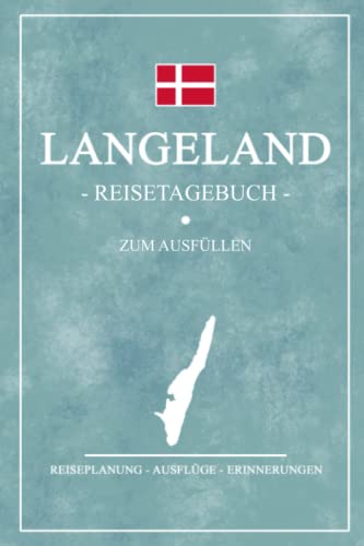 Langeland Reisetagebuch zum Ausfüllen: Kleines Notizbuch und Reisebuch Geschenk / Langeland Dänemark Wandern, Wohnmobil, Angeln und Fahrrad Fahren / Dänische Flagge / Reise Tagebuch / Urlaub Souvenir