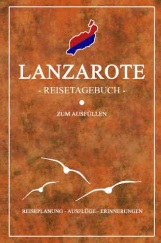 Lanzarote Reisetagebuch zum Ausfüllen: Kleines Notizbuch und Reisebuch Geschenk / Wandern, Urlaub, Baden und Camping / Reise Tagebuch Insel Lanzarote Souvenirs / Kanarische Inseln Lanzarote Reisetagebuch zum Ausfüllen: Kleines Notizbuch und Reisebuch Geschenk / Wandern, Urlaub, Baden und Camping / Reise Tagebuch Insel Lanzarote Souvenirs / Kanarische Inseln von Independently published
