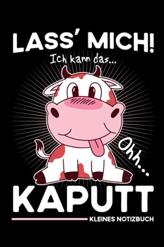 Lass Mich Ich Kann Das Oh Kaputt - Kleines Notizbuch: Lustiges Tollpatsch Geschenk zum Geburtstag, Weihnachten oder Hochzeitstag - Kleine Überraschung ... und Männer - Niedliche Kuh - Tollpatschig Lass Mich Ich Kann Das Oh Kaputt - Kleines Notizbuch: Lustiges Tollpatsch Geschenk zum Geburtstag, Weihnachten oder Hochzeitstag - Kleine Überraschung ... und Männer - Niedliche Kuh - Tollpatschig von Independently published